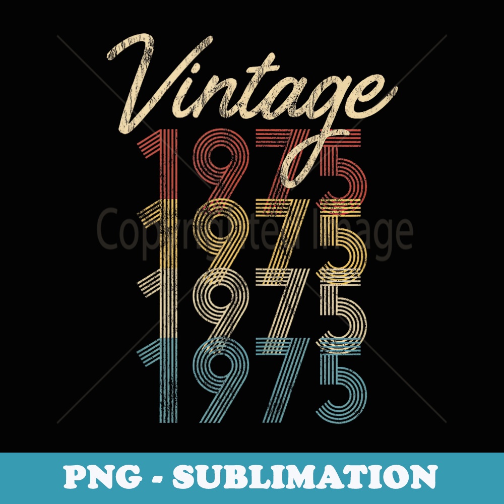 Born In 1975 Vintage Funny Birthday 49th Birthday - Exclusive Sublimation Digital File