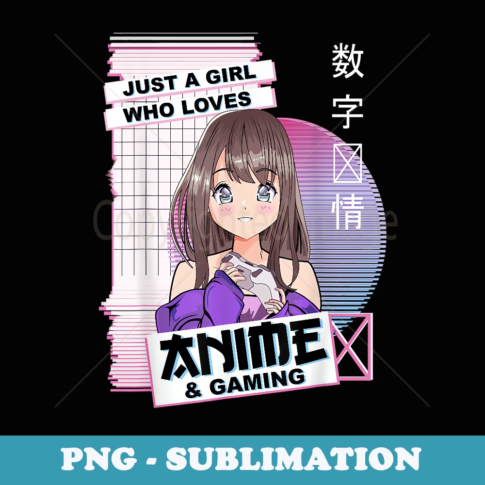 Just A Girl Who Loves Anime & Gaming - Kawaii Anime Merch - PNG Transparent Sublimation File