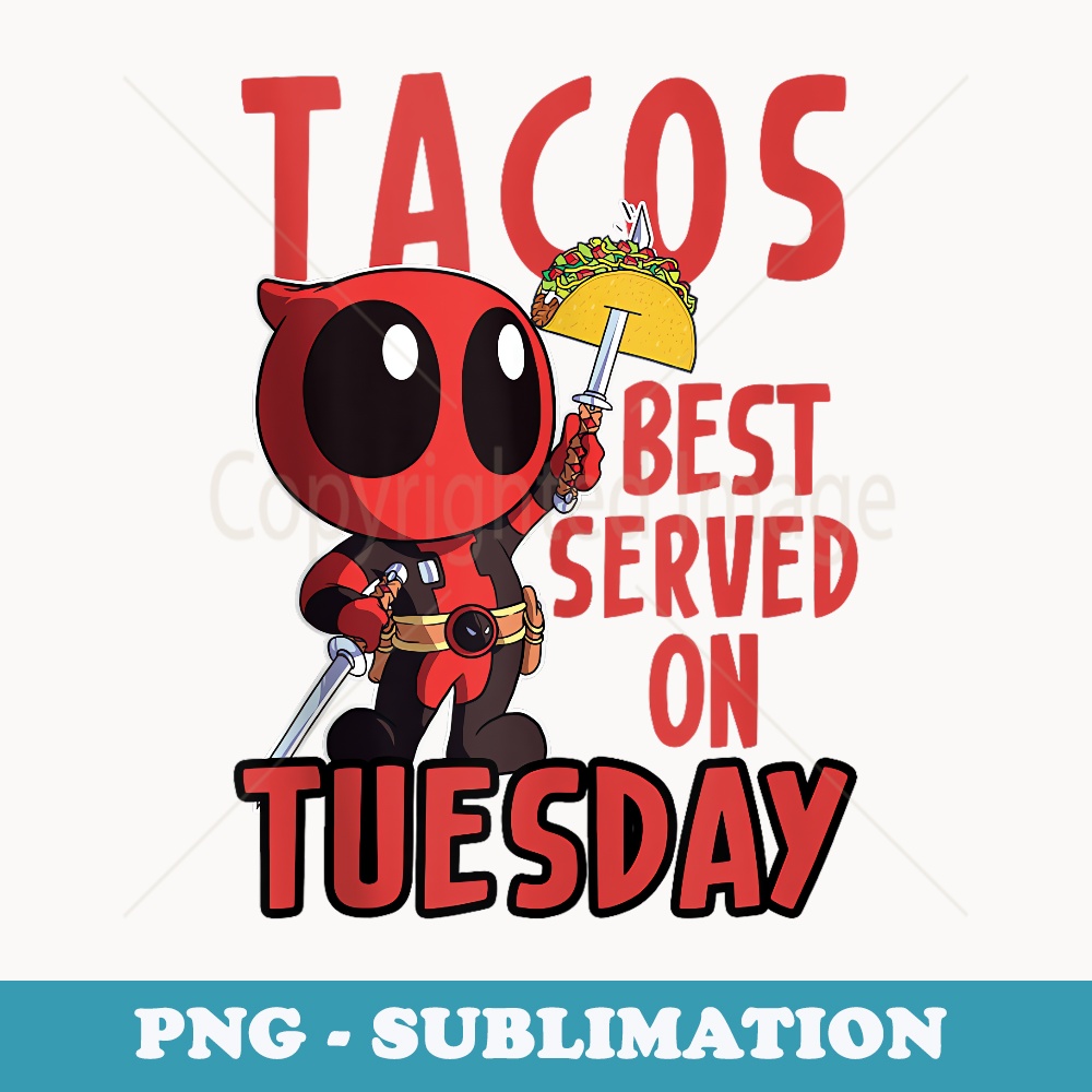 Marvel Deadpool Tacos Best Served On Tuesday - Unique Sublimation PNG Download