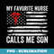 My Favorite Nurse Calls Me Son American Flag Nurse Mom Dad - Retro PNG Sublimation Digital Download
