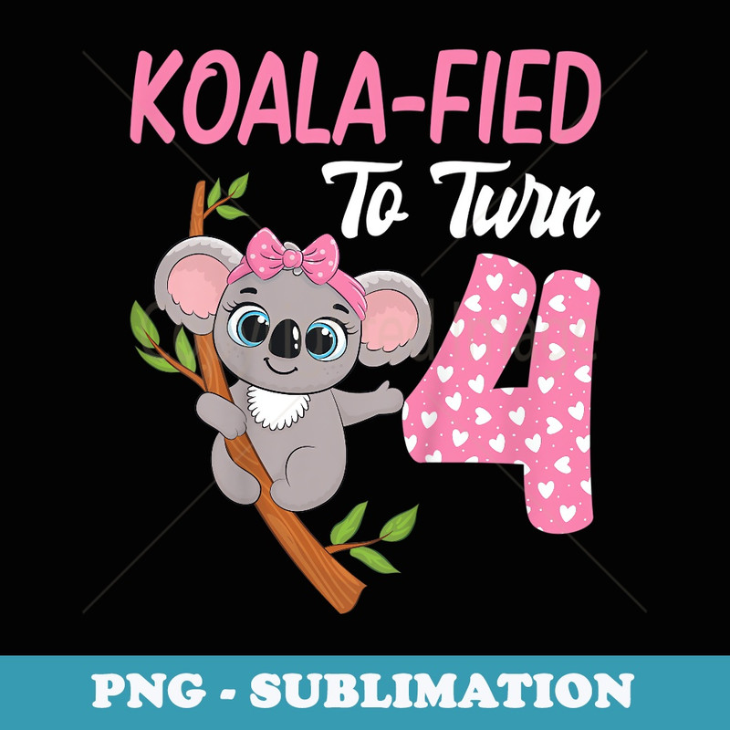 4 Year Old Koala 4th Birthday Party Animal Koala Lover - Digital Sublimation Download File