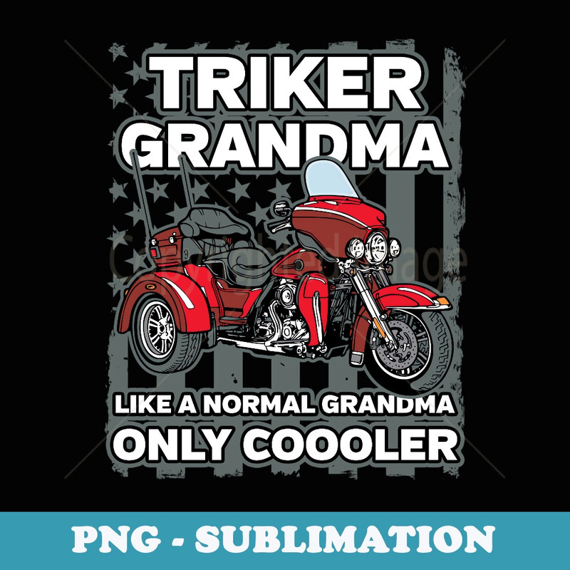 Triker Grandma Like A Normal Grandma Only Cooler - Retro PNG Sublimation Digital Download