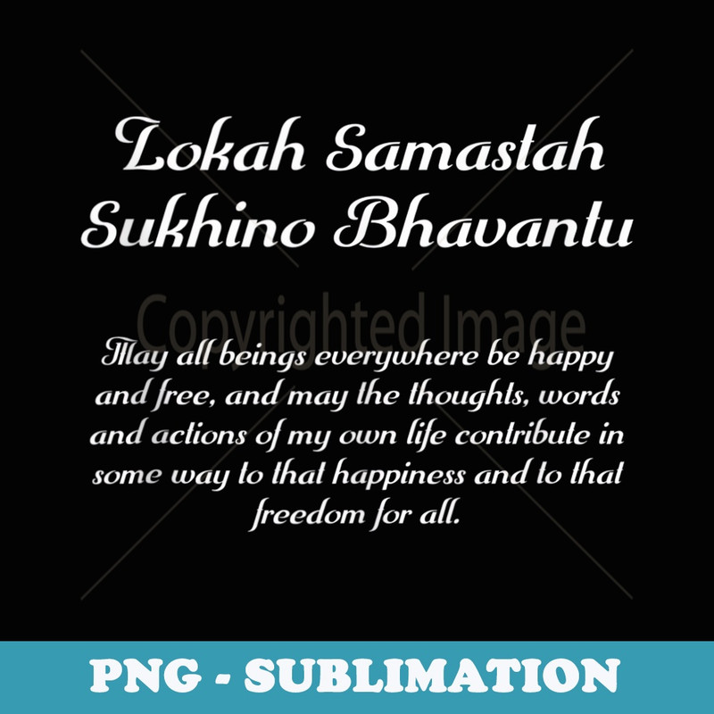 Lokah Samastah Sukhino Bhavantu Meditation - Aesthetic Sublimation Digital File