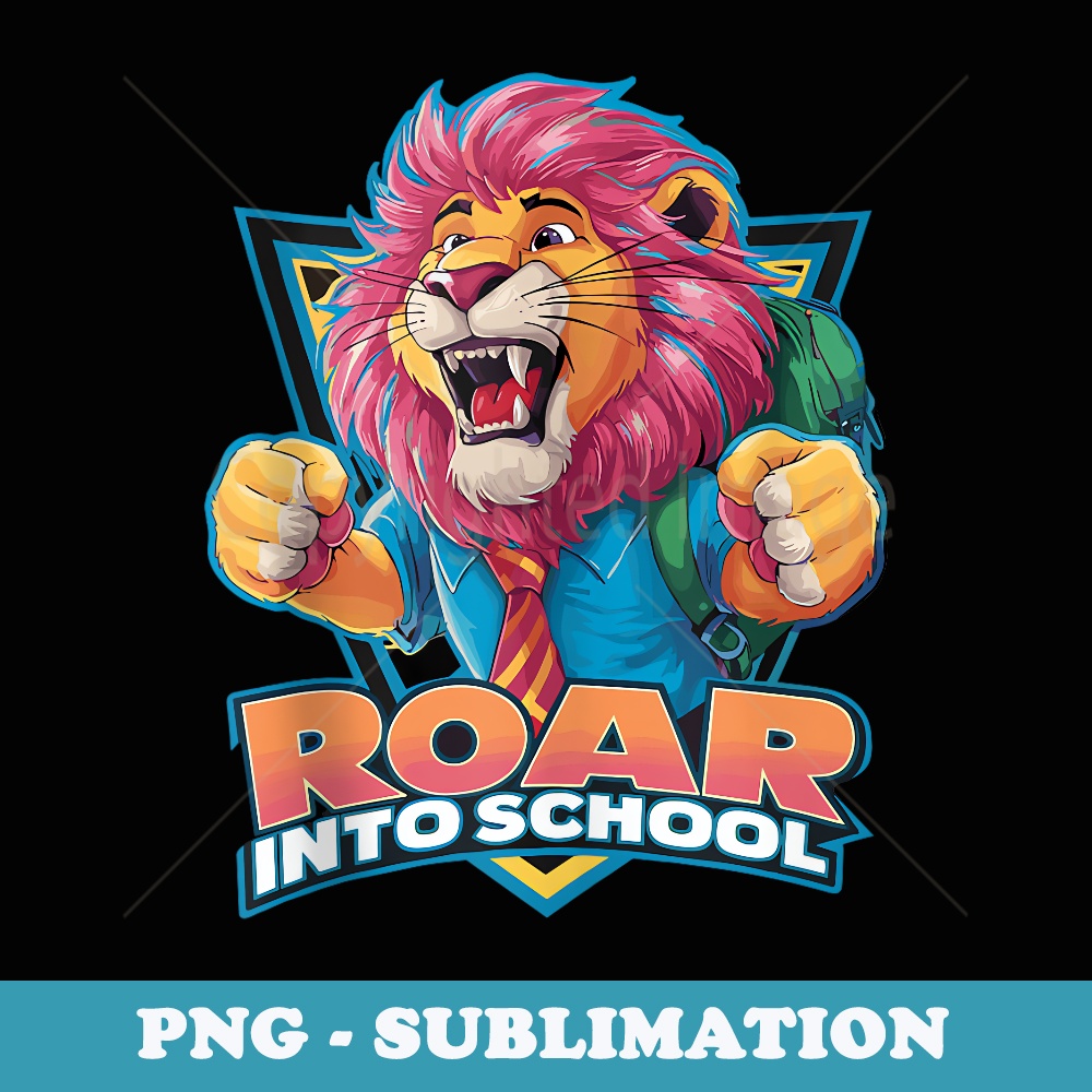 Back To School Roar Into School Cute Lion Kindergarten - Stylish Sublimation Digital Download