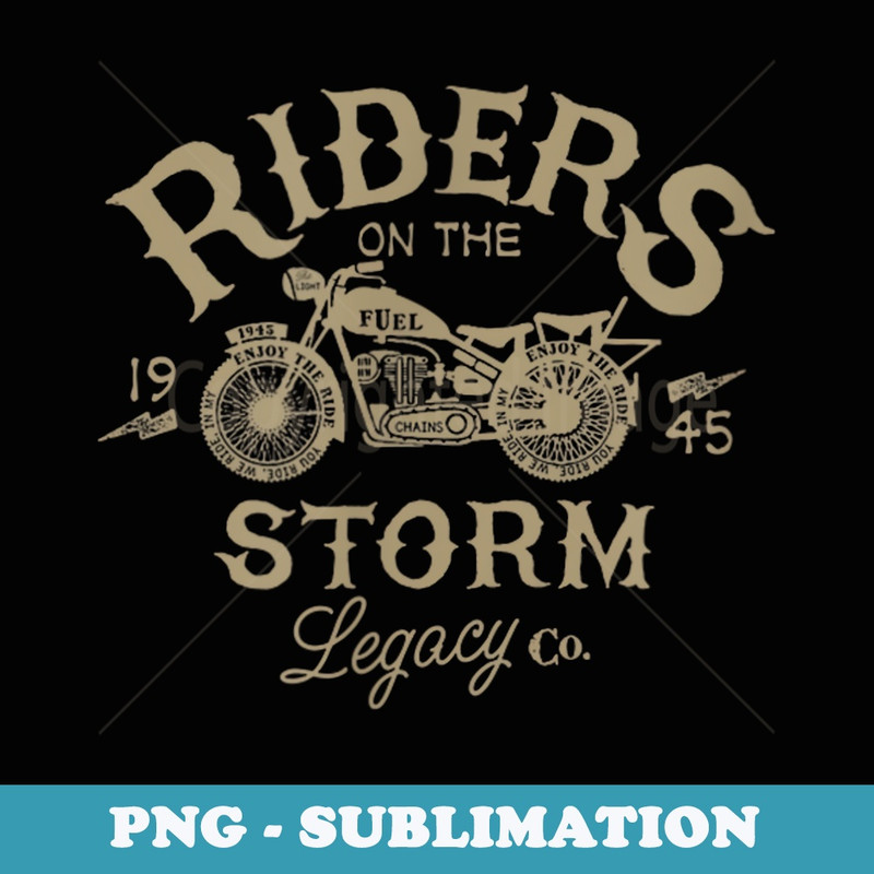 Riders on the Storm - Signature Sublimation PNG File