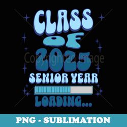 back to school teacher class of 2025 senior year loading - high-resolution png sublimation file