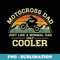 Vintage Motocross Dad Just Like A Normal Dad Only Cooler - Special Edition Sublimation PNG File