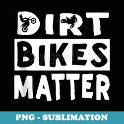 motorcycle motocross funny biker dirt bikes matter - png transparent sublimation design