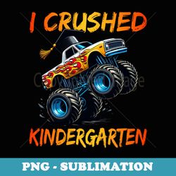 i crushed kindergarten graduation monster truck preschool - png transparent sublimation file
