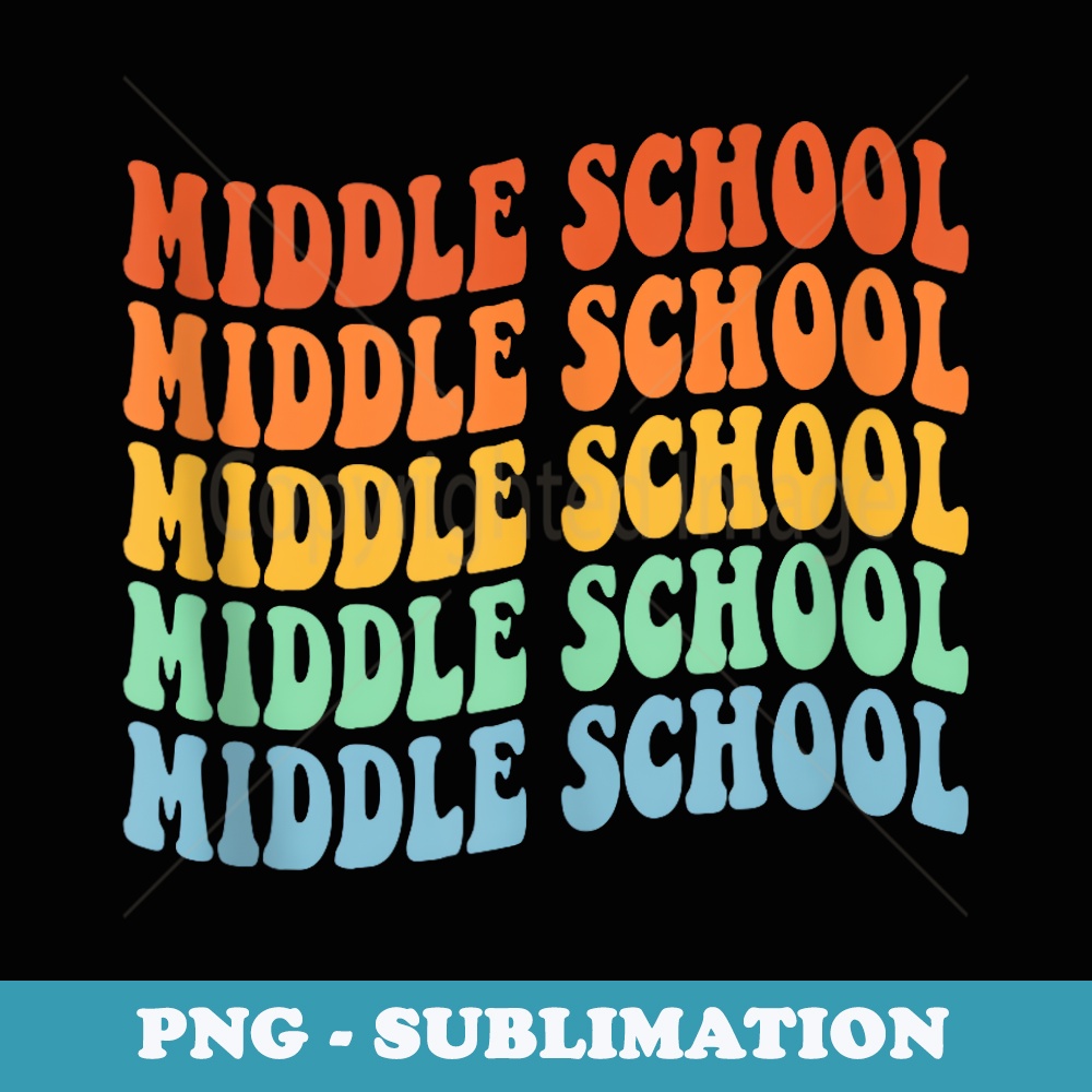 Middle School Teacher First Day Of School Back to School - Retro PNG Sublimation Digital Download