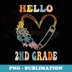 back to school hello 2nd grade groovy pencil flower heart - instant png sublimation download