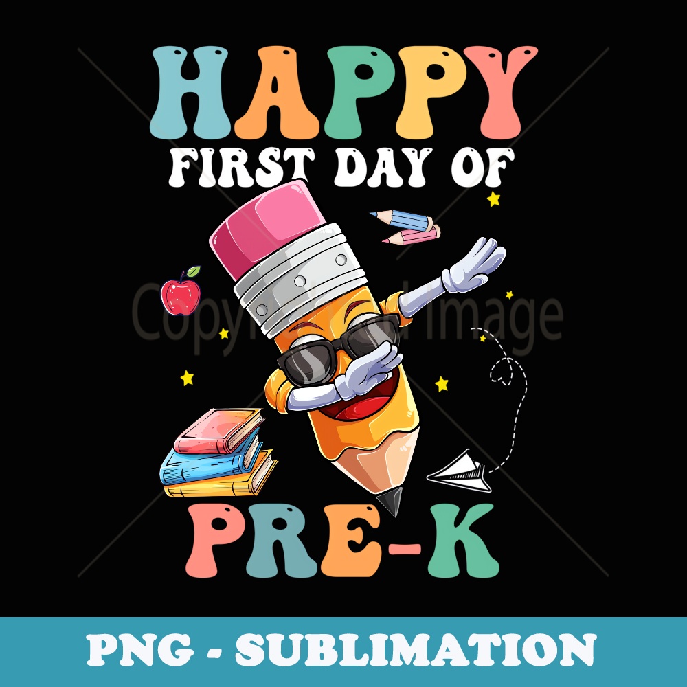 Dabbing Pencil Pre K Happy First Day Of School - PNG Sublimation Digital Download
