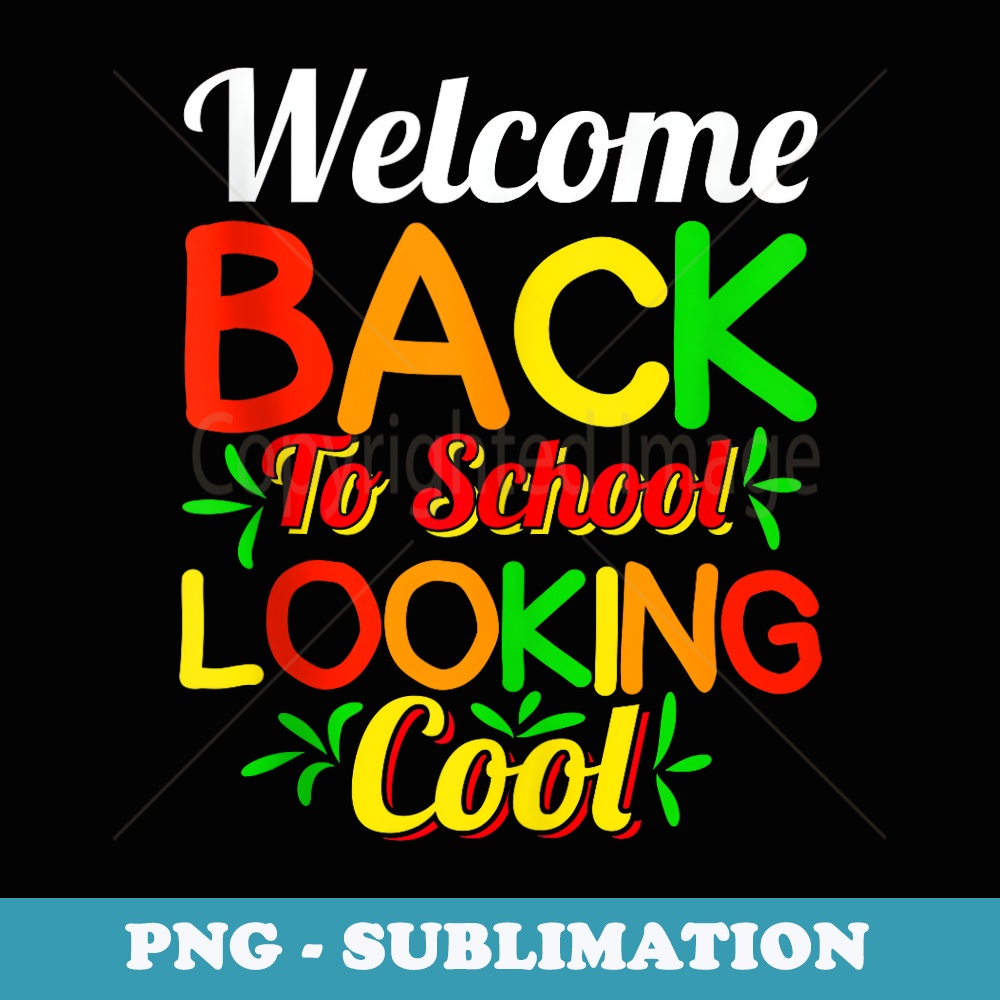 Back To School Looking Cool Funny Boys Girls Summer - Vintage Sublimation PNG Download