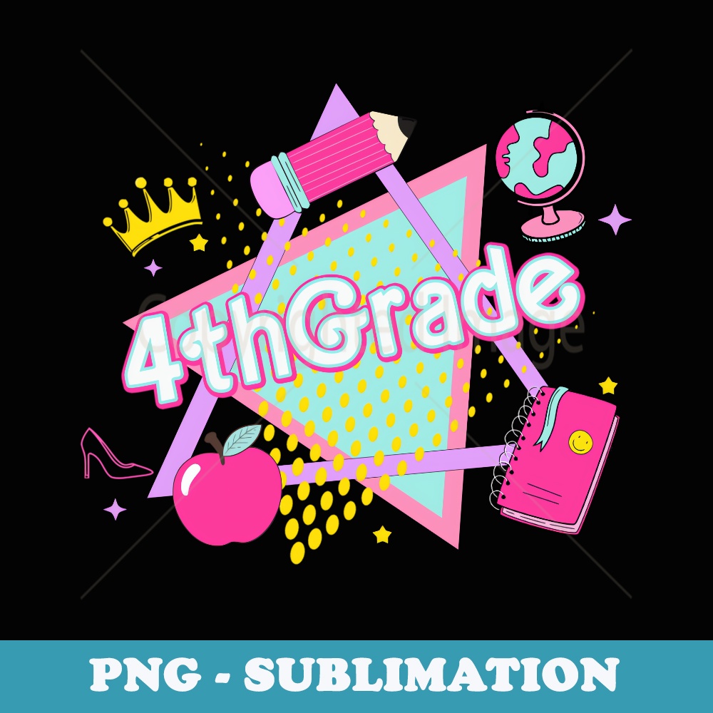 Fourth Grade Teacher Student Happy First Day Back To School - Artistic Sublimation Digital File