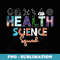 Health Science Squad Teacher First Day Back To School - Signature Sublimation PNG File