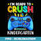 Im Ready To Crush Kindergarten Controller Back To School kid - PNG Transparent Sublimation Design