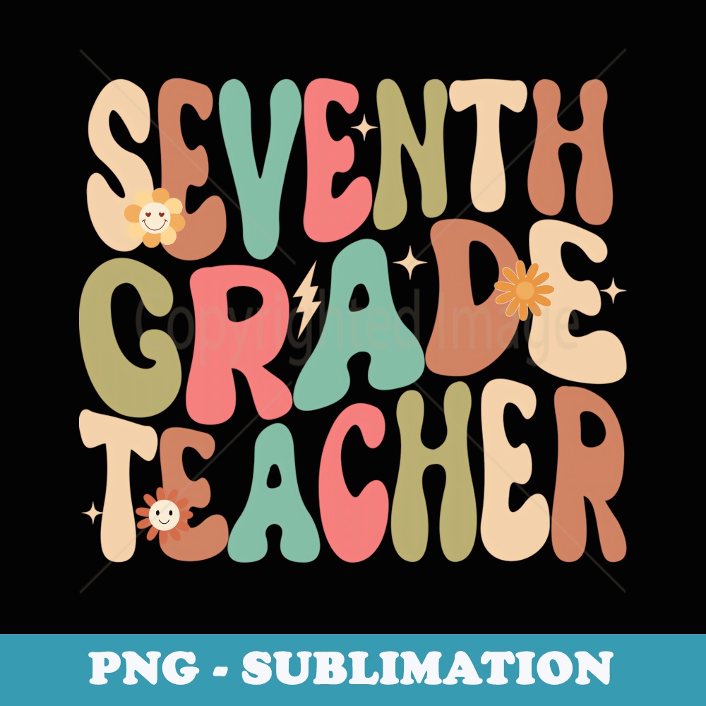 Seventh Grade Teacher Groovy Back to School Cute Girl - Modern Sublimation PNG File