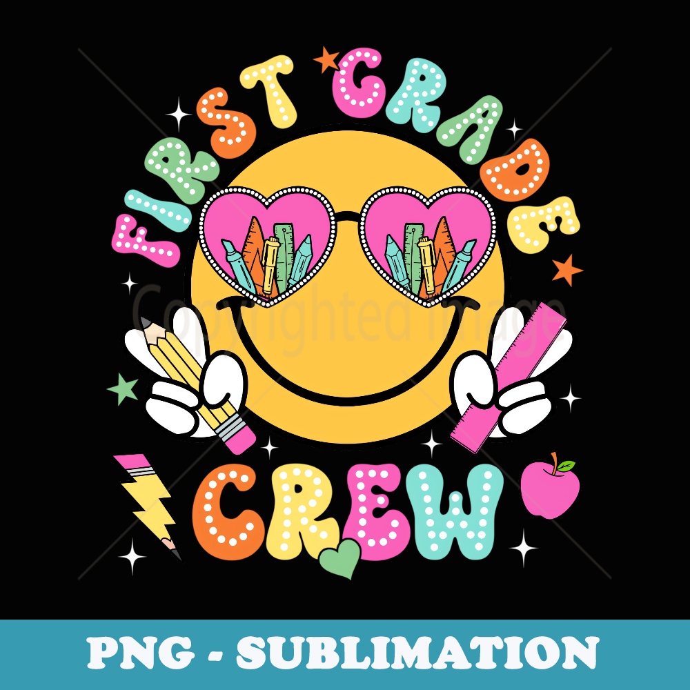 1st Grade Crew Cute Face Happy First Day Back To School - Decorative Sublimation PNG File
