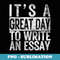 Its a good Day to write an Essay Funny EL English Teacher - Professional Sublimation Digital Download
