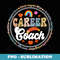 Career Coach Specialist School Counselor Back to School - Vintage Sublimation PNG Download
