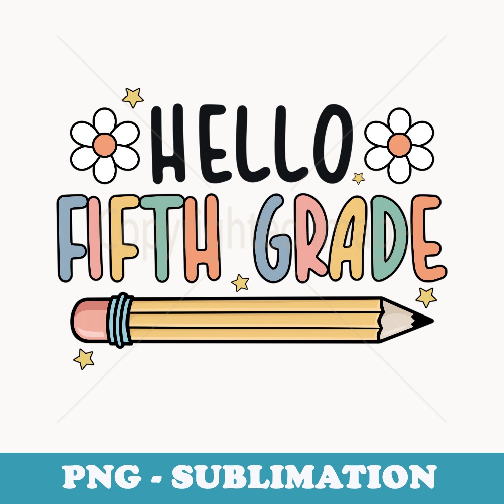 Hello Fifth Grade Teachers 5th Grade Back to School - Aesthetic Sublimation Digital File