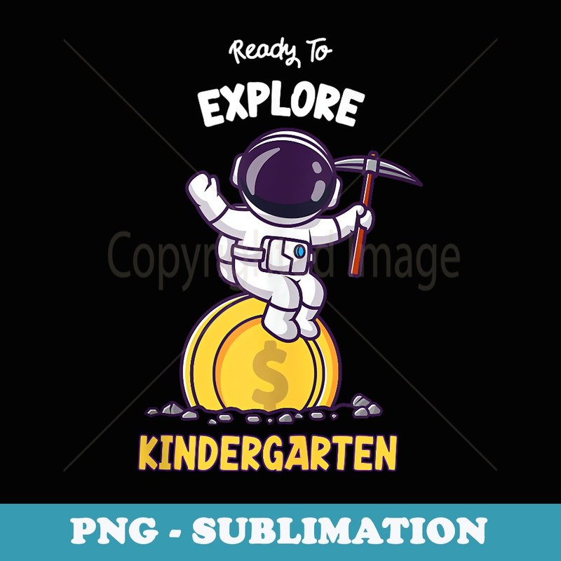 Ready To Explore Kindergarten Cute Astronaut Back To School - Creative Sublimation PNG Download