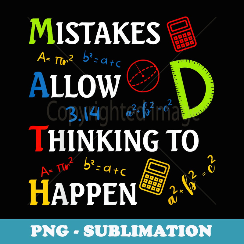 MATH Mistakes Allow Thinking To Happen - Modern Sublimation PNG File