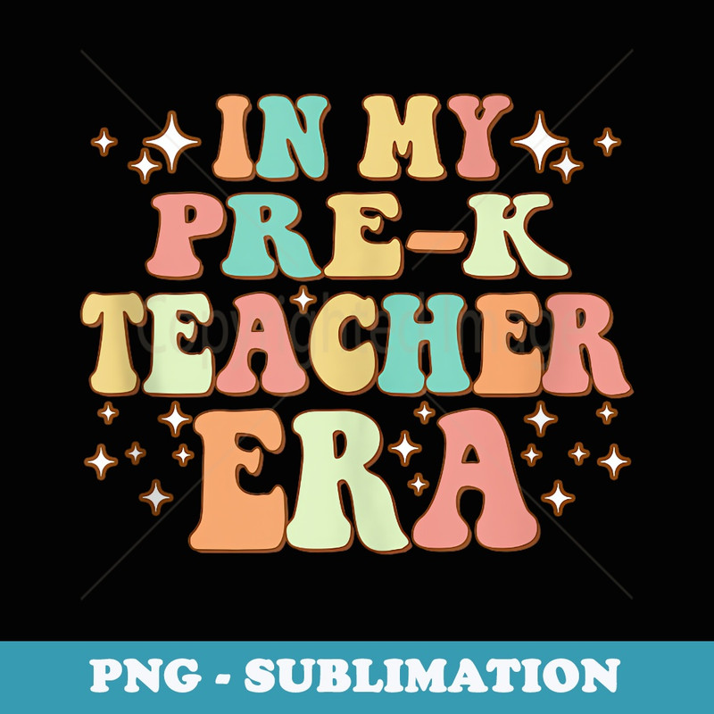 In My Pre K Teacher Era Back To School Retro Teachers - Vintage Sublimation PNG Download