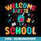 Welcome Back to School for Teachers & Students - Sublimation Digital Download