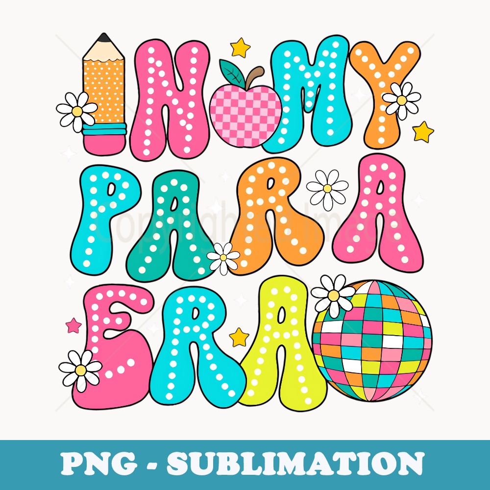 In My Para Era Teacher First Day Of School Back To School - PNG Sublimation Digital Download