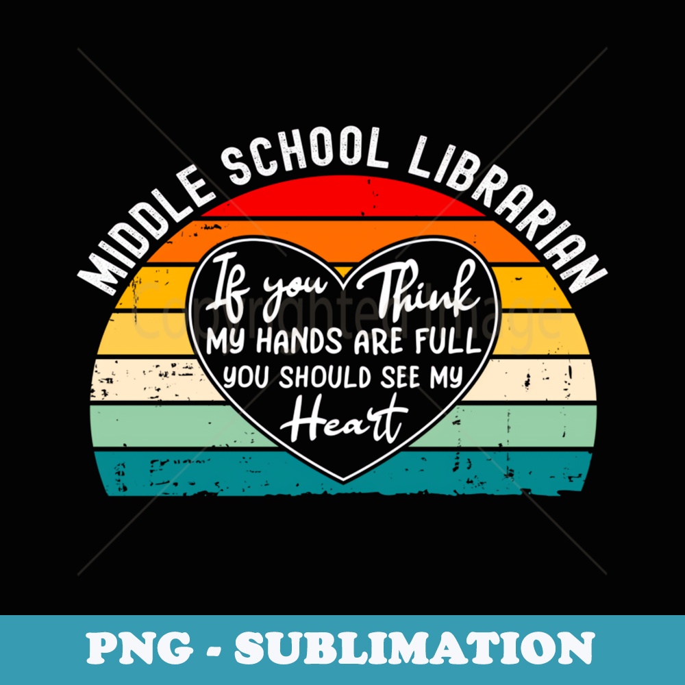 Middle School Librarian Appreciation - You Should See My - Stylish Sublimation Digital Download