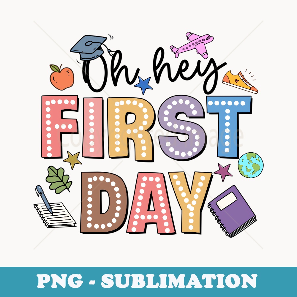 Hey Oh First Day Back to School Preschool Pre-K Teacher - Premium Sublimation Digital Download