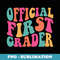 Official First Grader Girl Boy 1st Grade Back To School - Sublimation PNG File