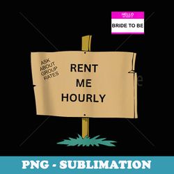 rent me hourly ask about group rates apparel - elegant sublimation png download