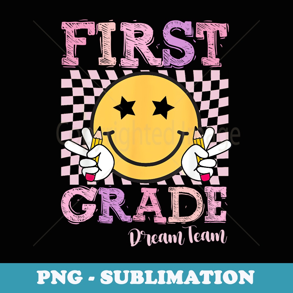 Smile Face Retro First Grade Dream Team Back To School - Professional Sublimation Digital Download