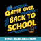 Back To School Funny Game Over Teacher Student Controller - Exclusive Sublimation Digital File