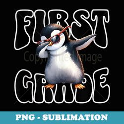 cute dabbing penguin first grade back to school - stylish sublimation digital download