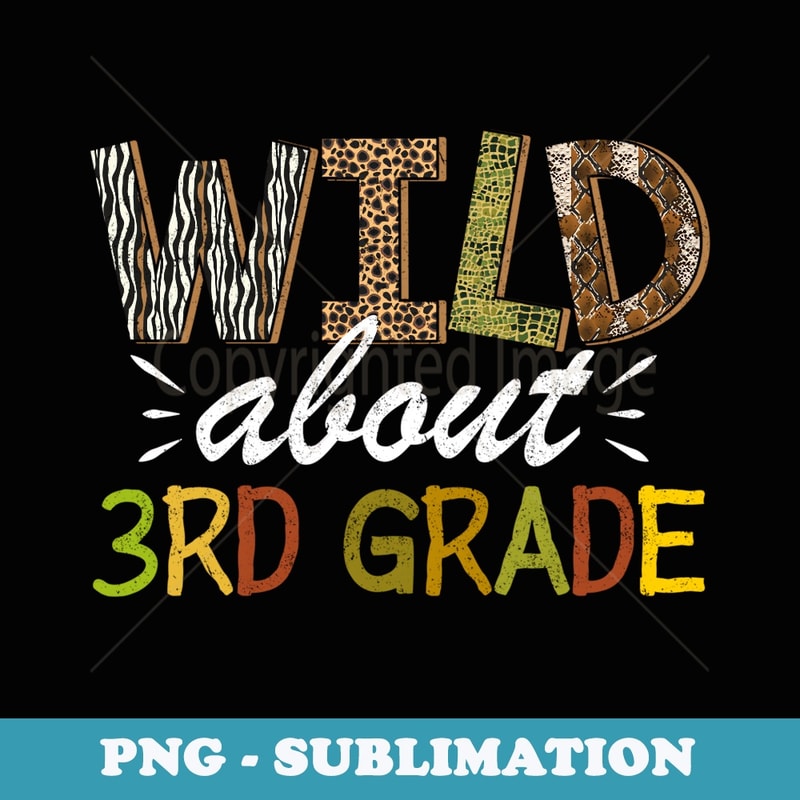Wild About Third Grade Safari Jungle Back To School - Modern Sublimation PNG File