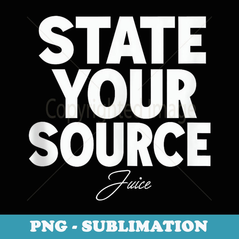 Retro State Your Source - Special Edition Sublimation PNG File