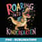 Roaring into Kindergarten T Rex Dinosaur Back to School - Instant Sublimation Digital Download
