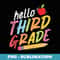Teachers Hello Third Grade Back to School 3rd Grade Teacher - Premium Sublimation Digital Download
