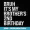 Bruh Its My Brothers 2nd Birthday Prince Crown Happy Funny - Premium Sublimation Digital Download