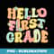 Hello First Grade Team 1st Grade Teacher Girl Back to School - Professional Sublimation Digital Download