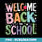 Happy First Day of School Teachers Student Back to School - Stylish Sublimation Digital Download