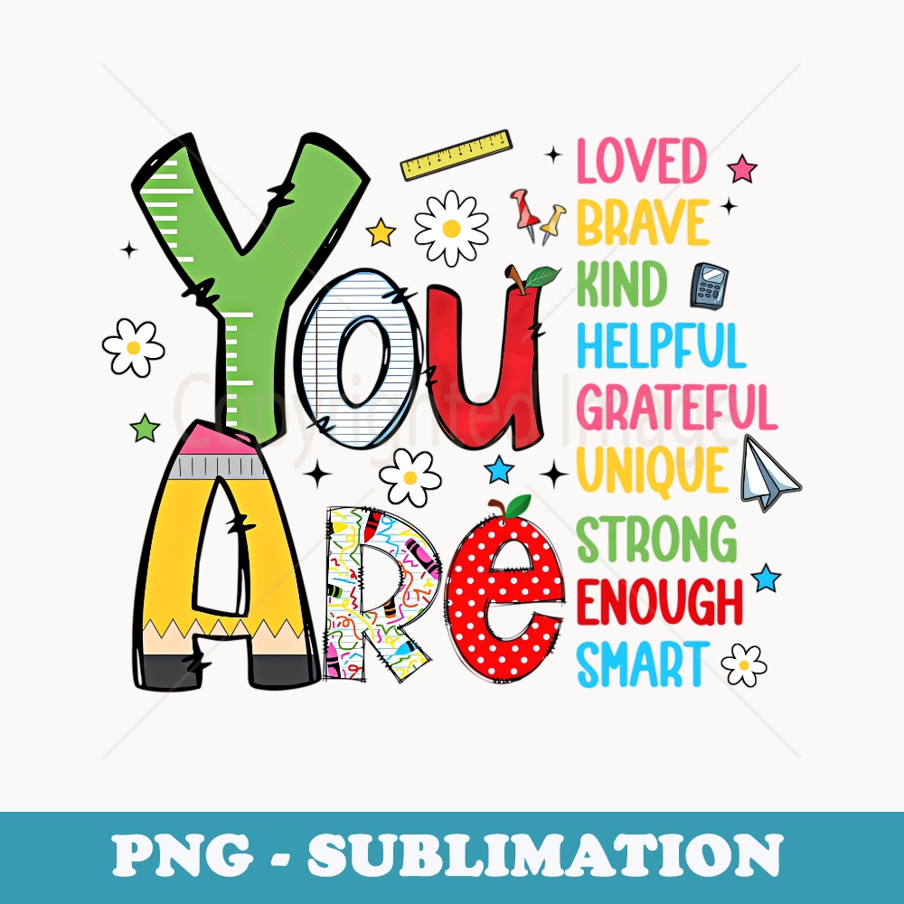 You Are Teacher Back to School First Day of School Teacher - High-Resolution PNG Sublimation File