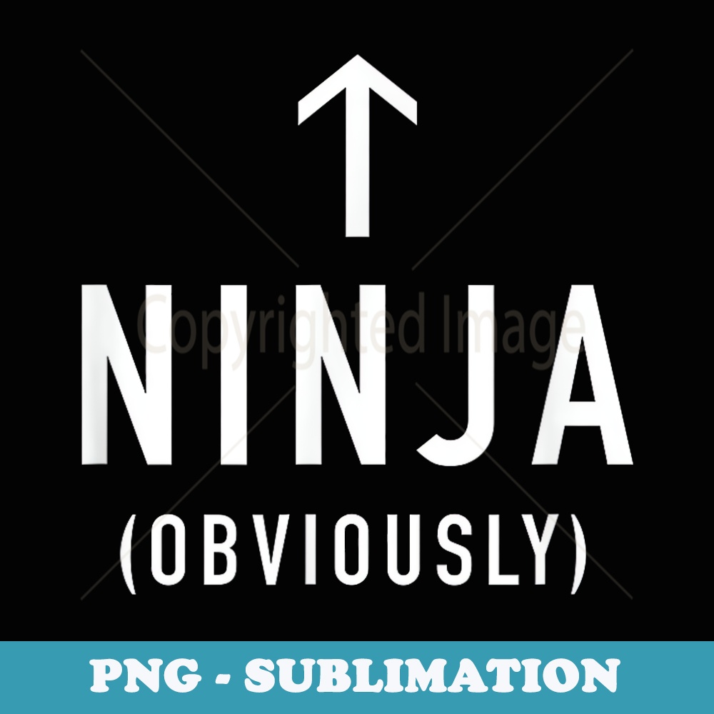Ninja Obviously - Exclusive PNG Sublimation Download