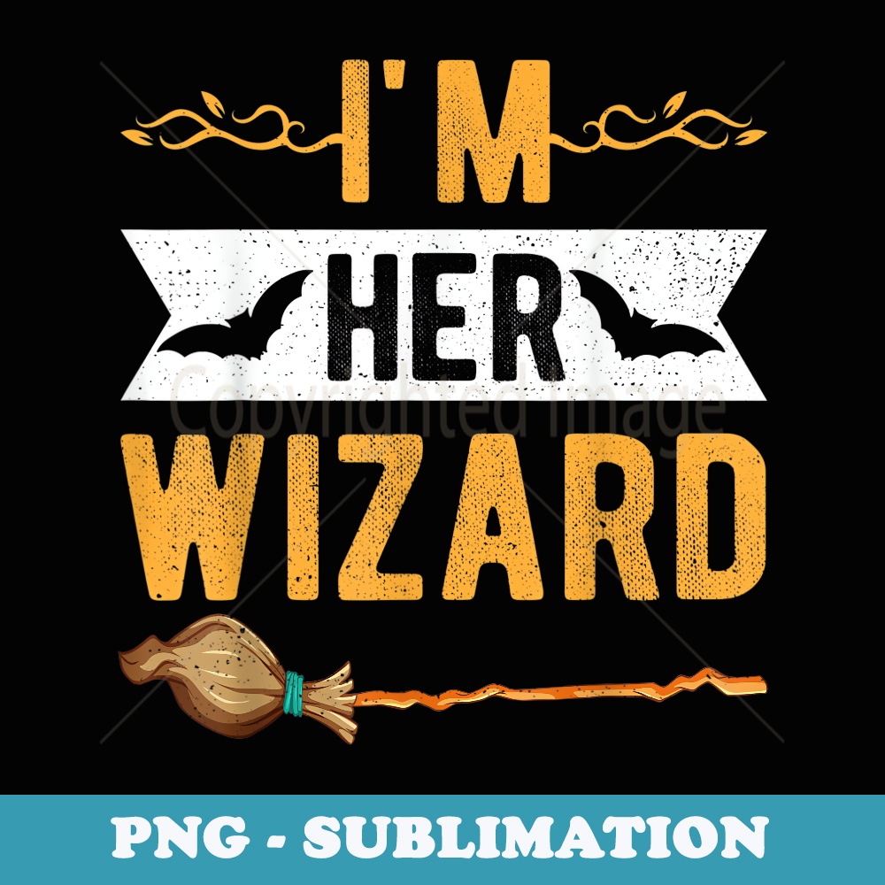 Im Her Wizard Cute Halloween Matching Couple For Him - Special Edition Sublimation PNG File