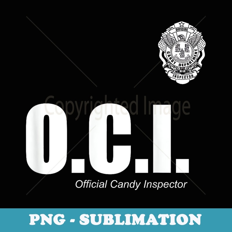 OFFICIAL CANDY INSPECTOR SHIRT OCI Halloween T - Modern Sublimation PNG File