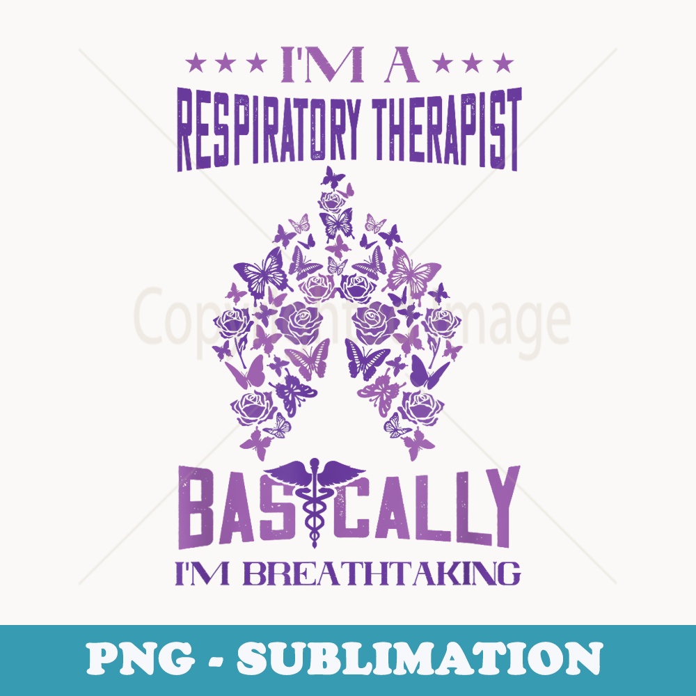 Respiratory Therapist Im Breathtaking Respiratory Therapy - Vintage Sublimation PNG Download