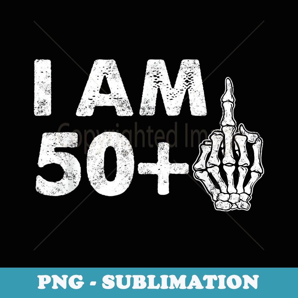 Im 51 Years Old Funny Skeleton Middle Finger 51st Birthday - Instant Sublimation Digital Download